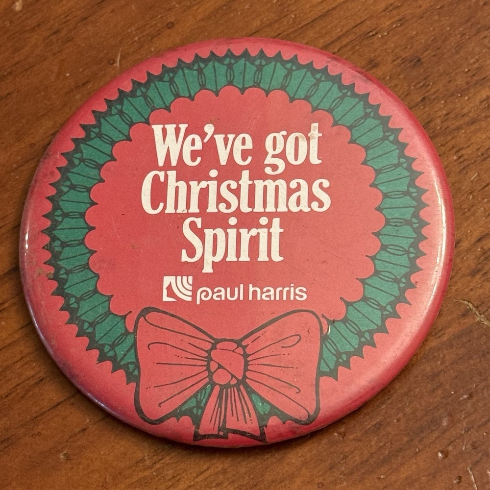 We've Got Christmas Spirit Paul‎ Harris Vintage Pinback Button Pin Round Circle